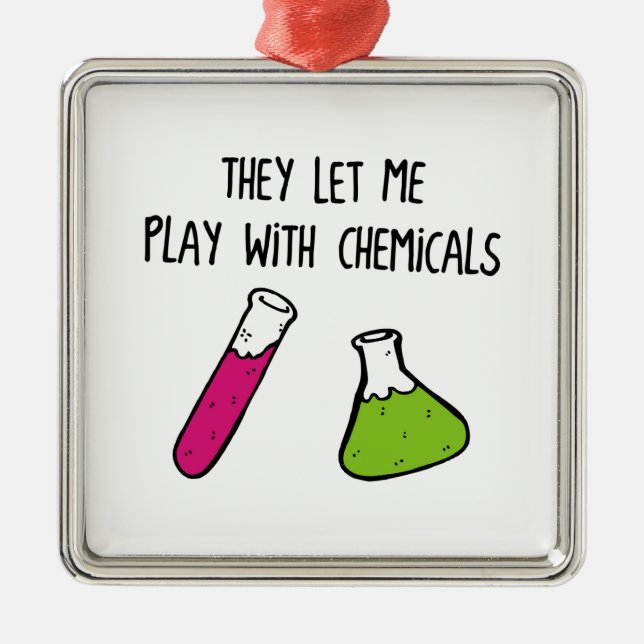 They Let Me Play with Chemicals Metal Tree Decoration (Front)