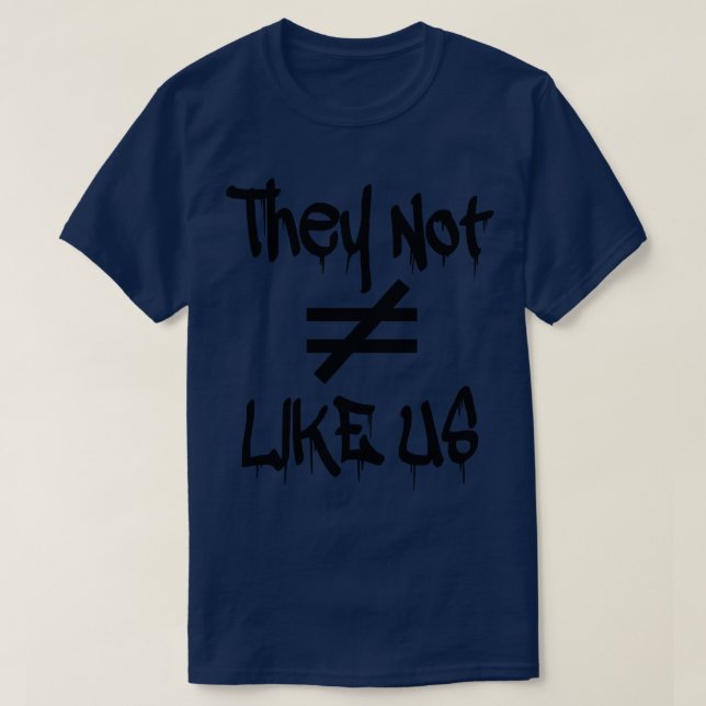 They Not Like Us Drip Tee TShirt (Design Front)