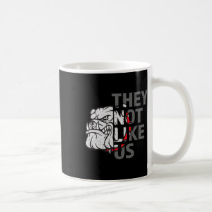 They Not Like Us Funny Bulldog American Football Coffee Mug