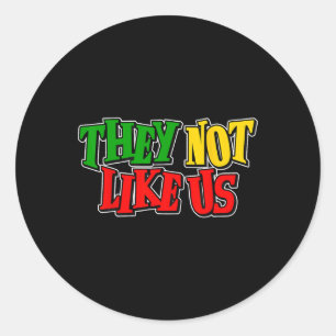 They Not Like Us Juneteeth Black History Month  Classic Round Sticker