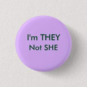 THEY not SHE 3 Cm Round Badge