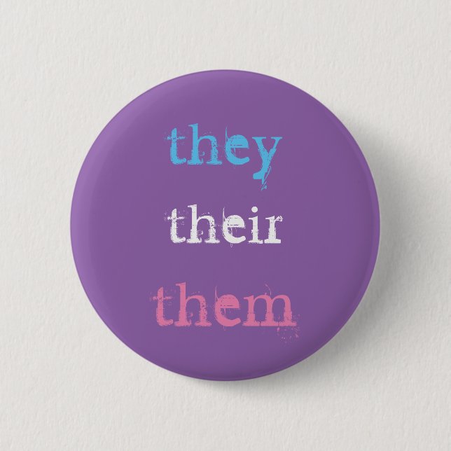 they (preferred pronoun) 6 cm round badge (Front)