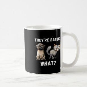 They’re Eating The Dogs They’re Eating The Cats, Coffee Mug