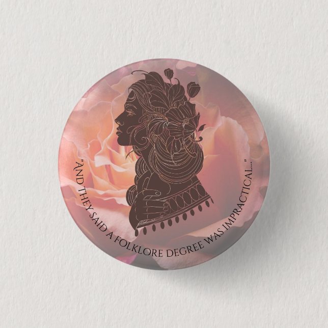 They Said A Folklore Degree Was Impractical Button (Front)