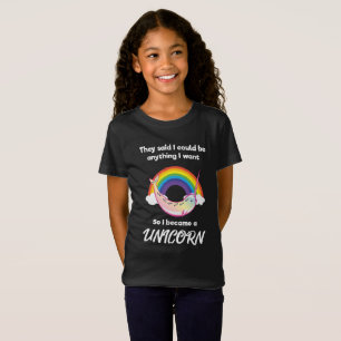 They Said I Could Be Anything I Became a Unicorn T-Shirt
