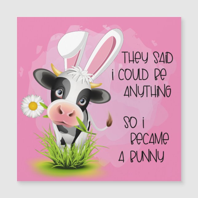 They said I could be anything so I became 4 bunny  (Front)