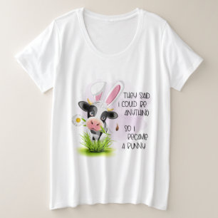 They said I could be anything so I became 4 bunny  Plus Size T-Shirt