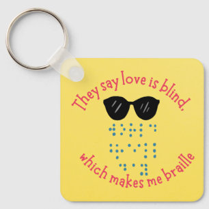 They say love is blind which makes me braille key ring
