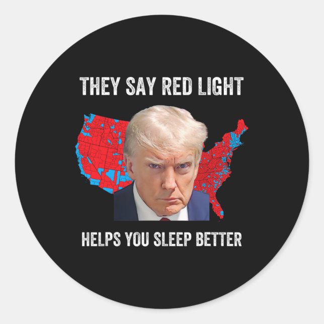 They Say Red Light Helps You Sleep Better Funny Tr Classic Round Sticker (Front)
