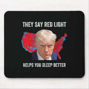 They Say Red Light Helps You Sleep Better Funny Tr Mouse Pad