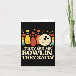 They See Me Bowlin They Hatin Funny Bowler Men Wom Card