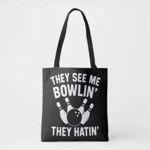 THEY SEE ME BOWLIN  THEY HATIN TOTE BAG