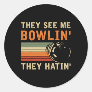 They See Me Bowling Hilarious Bowler Bowling Pun H Classic Round Sticker