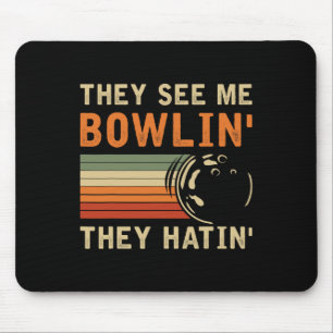 They See Me Bowling Hilarious Bowler Bowling Pun H Mouse Pad