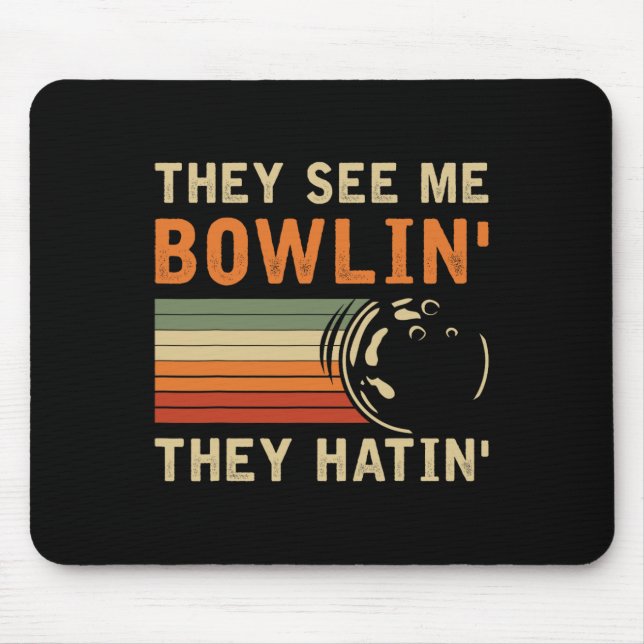 They See Me Bowling Hilarious Bowler Bowling Pun H Mouse Pad (Front)