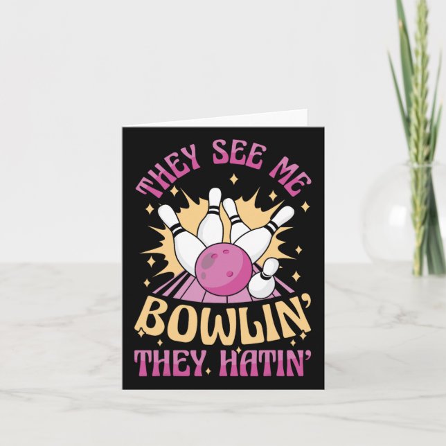 They See Me Bowling They Hatin Funny Bowler  Card (Front)