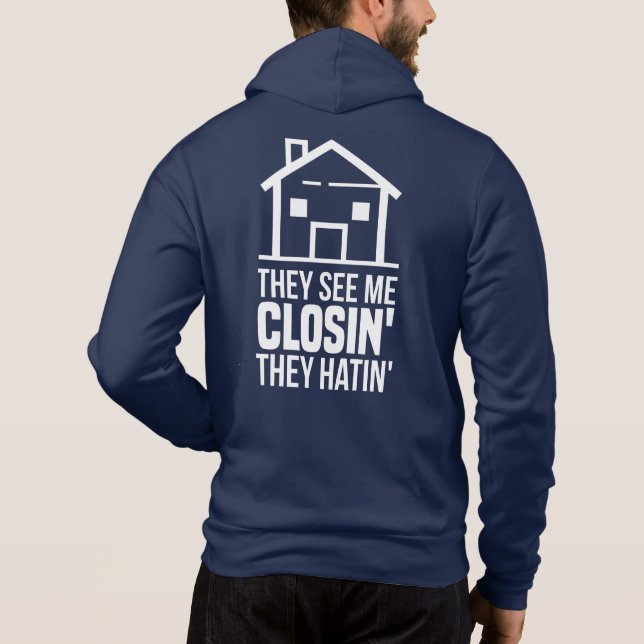 They See Me Closing Realtor Estate Agent Hoodie (Back)