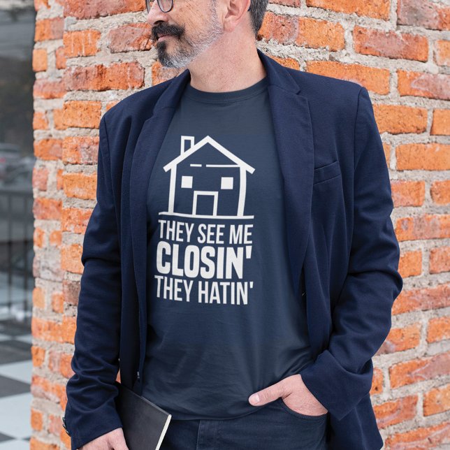 They See Me Closing Realtor Estate Agent T-Shirt (Creator Uploaded)