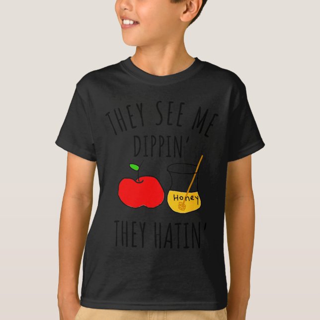 They See Me Dipn' They Hatin' Honey Jewish Shofar  T-Shirt (Front)
