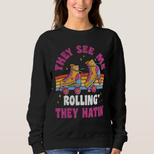 They See Me Rollin 80s Roller Skate Party Sweatshirt