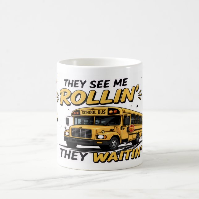 They See Me Rollin' Funny Bus Driver Coffee Mug (Center)
