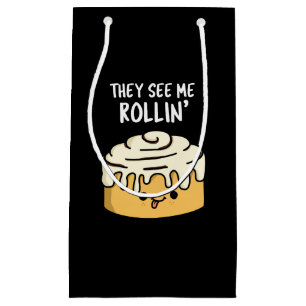 They See Me Rollin Funny Cinnamon Roll Pun Dark BG Small Gift Bag