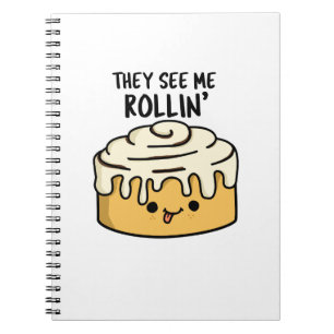 They See Me Rollin Funny Cinnamon Roll Pun  Notebook