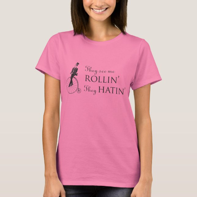 They See Me Rollin' Ladies Tee (Front)