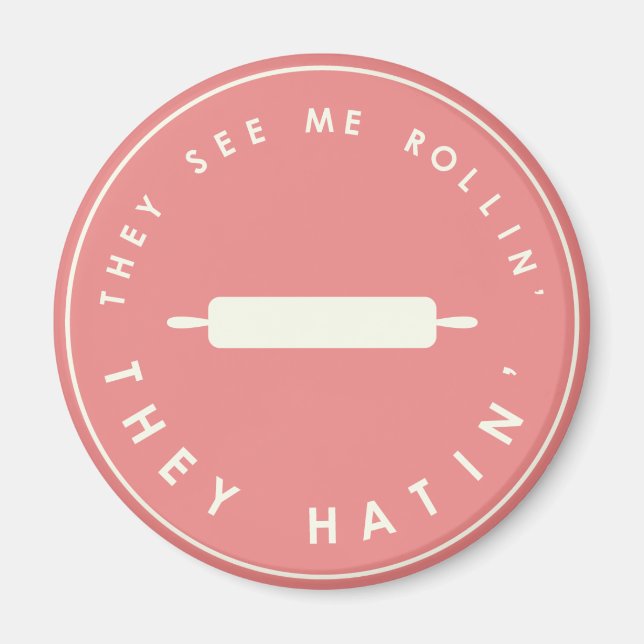 They See Me Rollin' Magnet (Front)