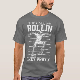 They See Me Rollin Skateboarding Skeleton T-Shirt