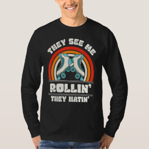 They See Me Rollin They Hatin I Love The 80's T-Shirt