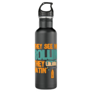 They See Me Rollin They Hatin Painting Drawing Art 710 Ml Water Bottle
