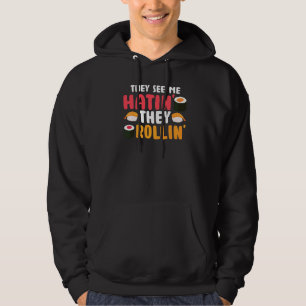 They See Me Rollin' They Hatin Sushi Food Pun Hoodie