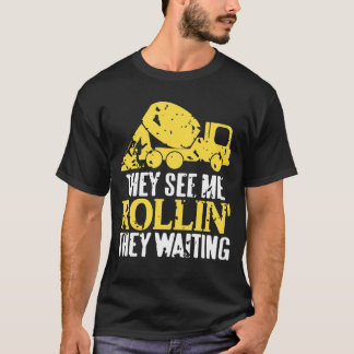 They See Me Rollin' They Waiting Retro Cement Work T-Shirt