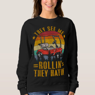 They See Me Rolling Golf Sweatshirt