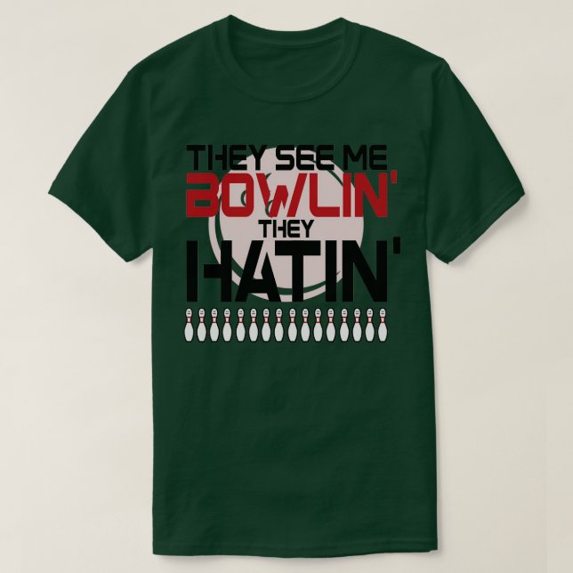THEY SEE ME ROLLINx27 THEY HATINx27 T T-Shirt (Design Front)