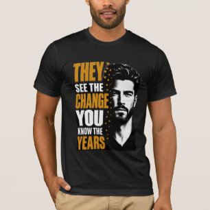  They See the Change Motivational T-Shirt