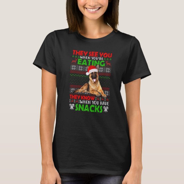 They See You When You're Eating German Shepherd Ug T-Shirt (Front)