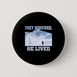 They survived he lived penguin mountain hiking 6 cm round badge