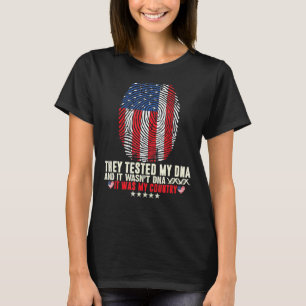 They Tested My Dna And It Wasnt Dna It Was My Coun T-Shirt