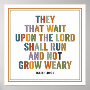 They That Wait on the Lord Shall Not Grow Weary Poster