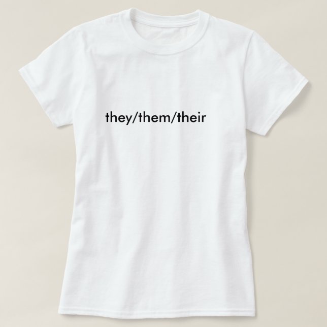 they/them/their pronoun shirt (Design Front)