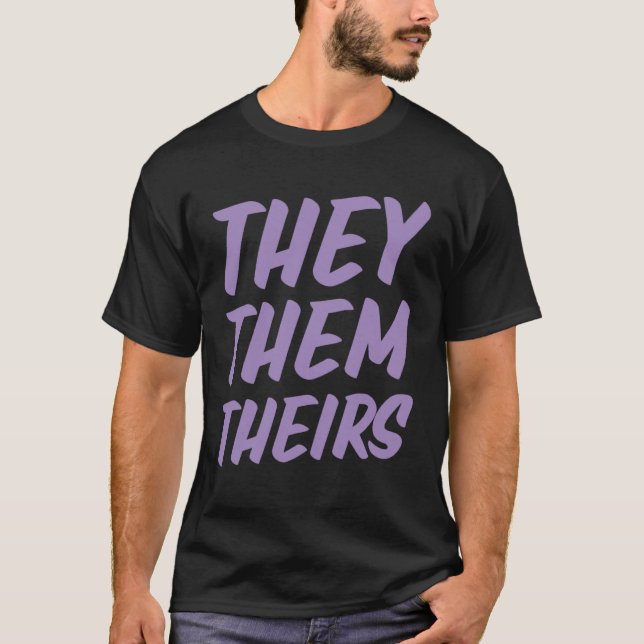 They Them Theirs Genderfluid Nonbinary Preferred P T-Shirt (Front)