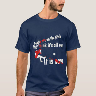 They think its all over! T-Shirt