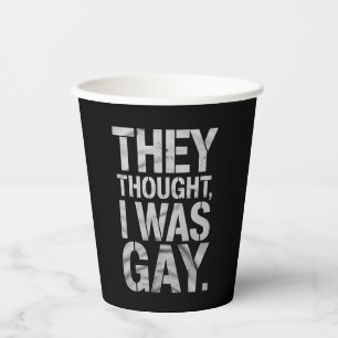 They Thought I Was Gay LGBTQ Pride Ally Paper Cups