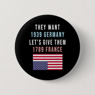 They Want 19&#; Germany Lets Give Them 1789 Franc 6 Cm Round Badge
