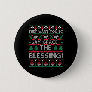 They Want You To Say Grace The Blessing Ugly Chris 6 Cm Round Badge
