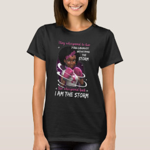 They Whispered To Her Black Melanin Black Women T-Shirt