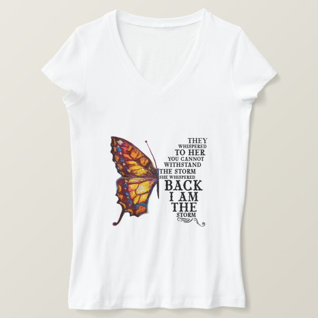 They Whispered To Her You Cannot Withstand T-Shirt (Design Front)