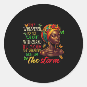 They Whispered To Her You Cant The Storm Butterfly Classic Round Sticker